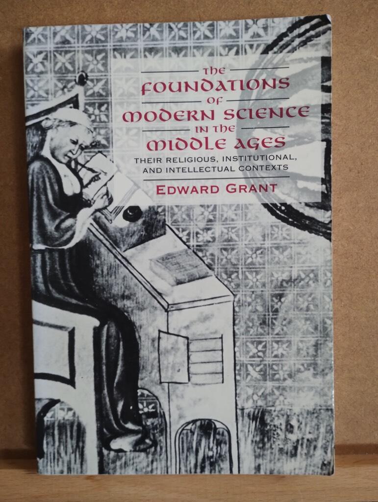 The foundations of modern science in the Middle Ages : their religious, institutional, and intellectual contexts