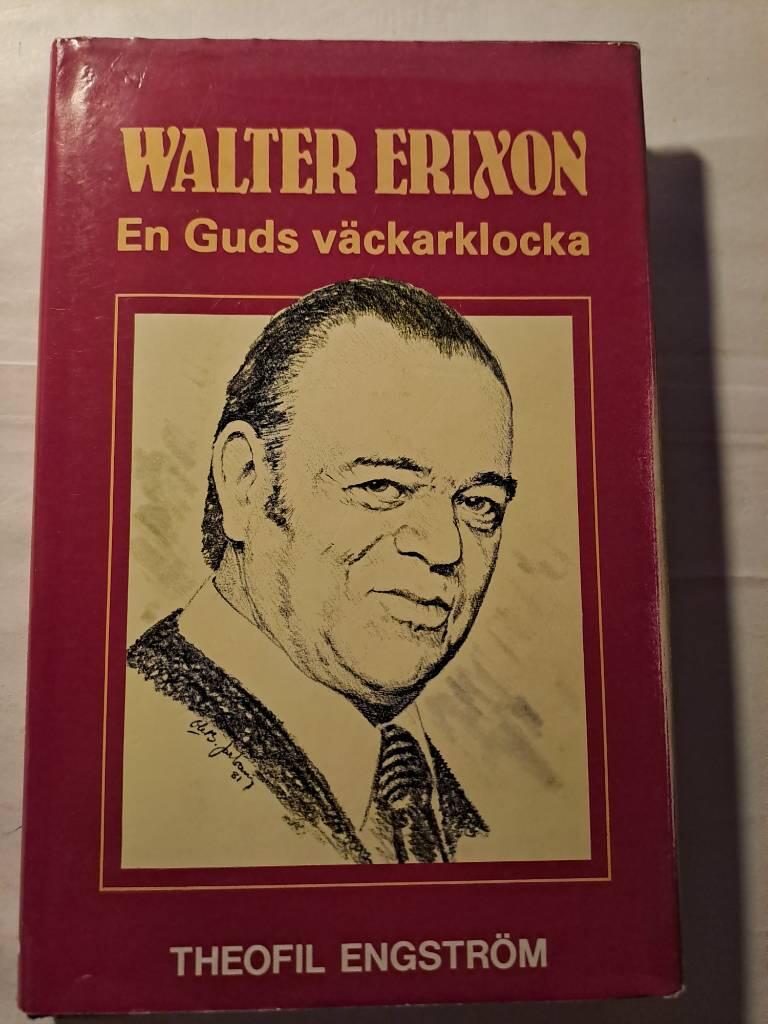 Walter Erixon : en Guds väckarklocka