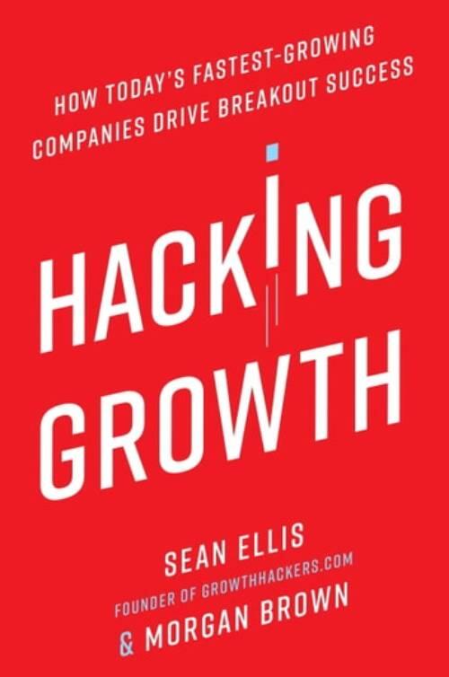 Hacking growth - how today's fastest-growing companies drive breakout success