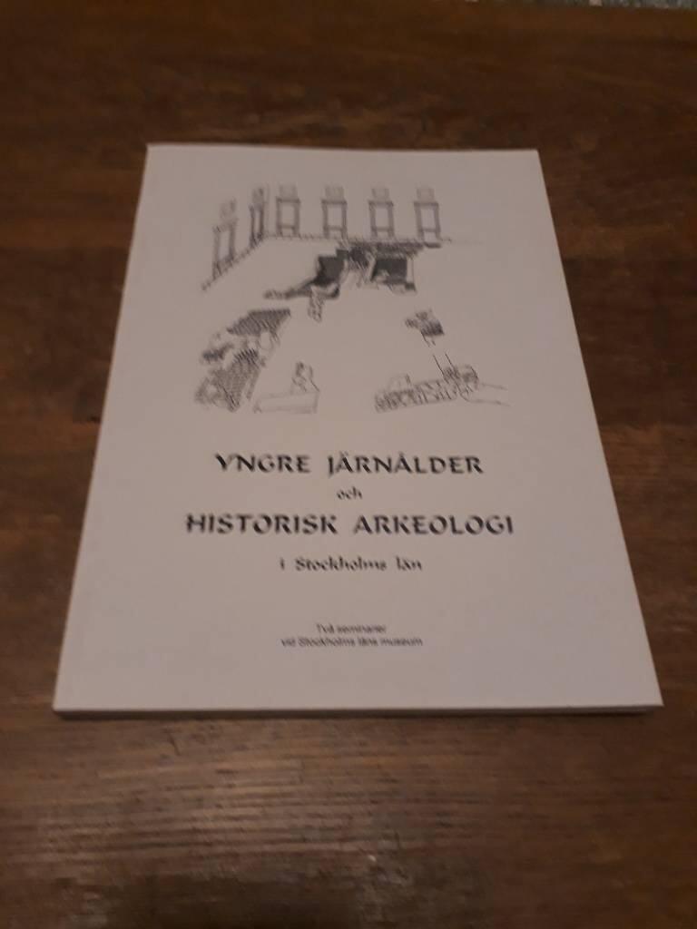 Yngre j&auml;rn&aring;lder och historisk arkeologi : [tv&aring; seminarier vid Stockholms museum]