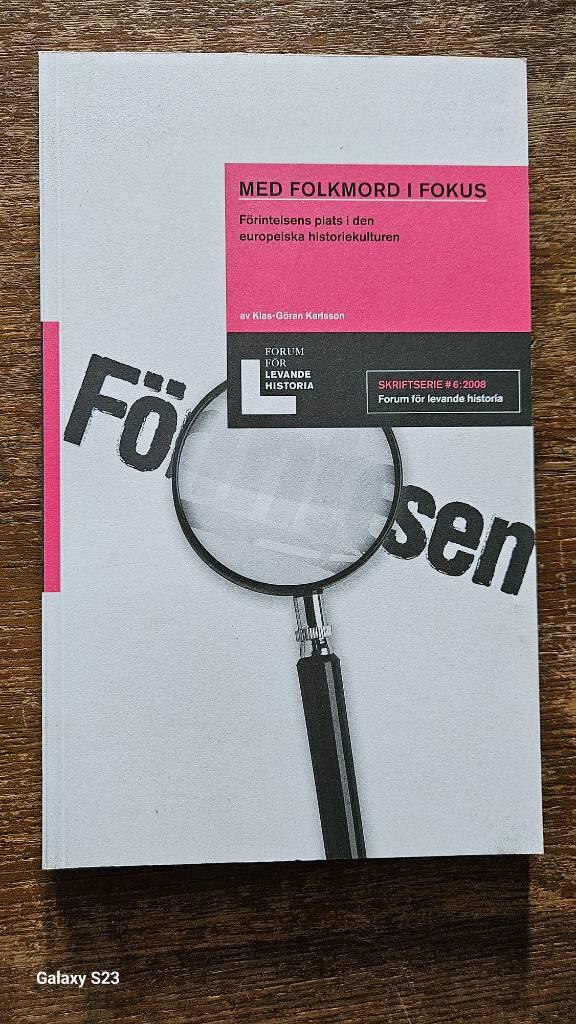 Med folkmord i fokus : f&ouml;rintelsens plats i den europeiska historiekulturen