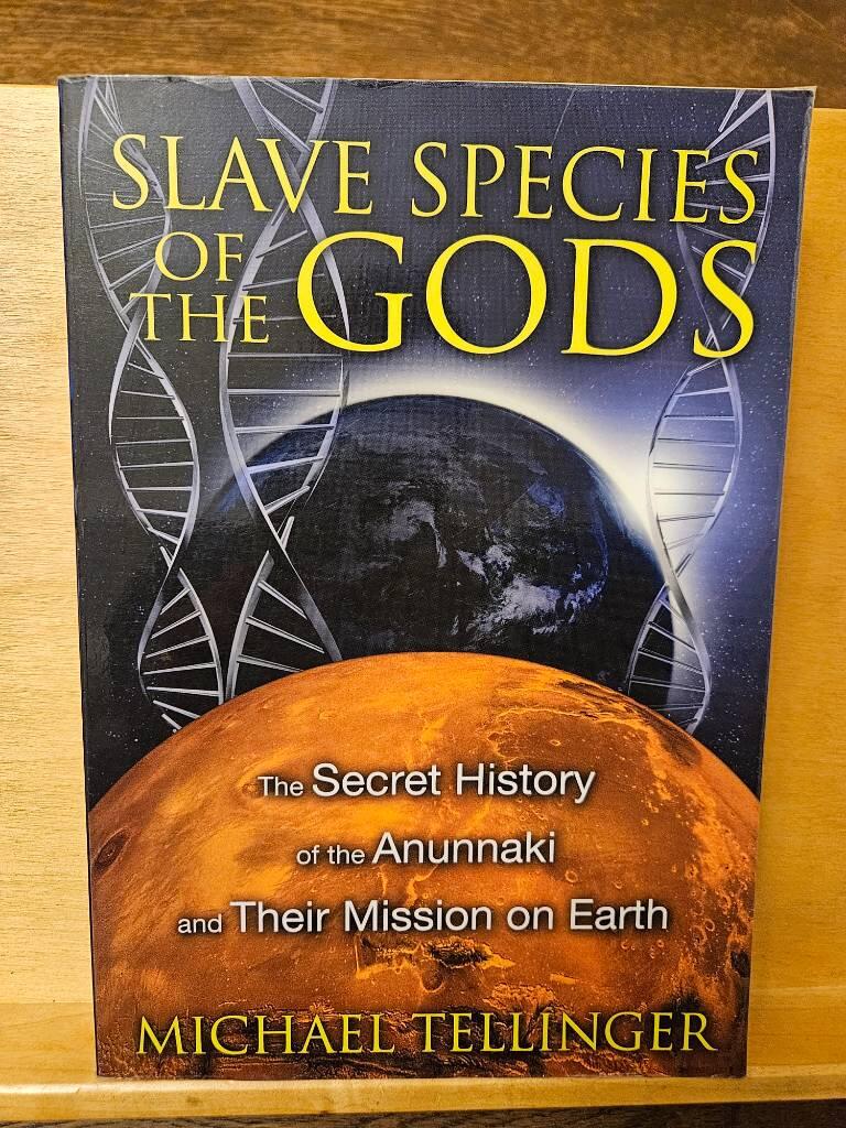 Slave Species of the Gods: The Secret History of the Anunnak