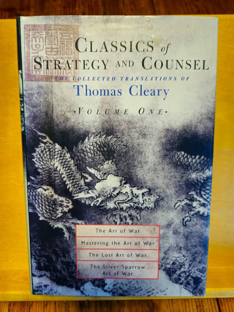 Classics of strategy and counsel - the collected translations of Thomas Cleary