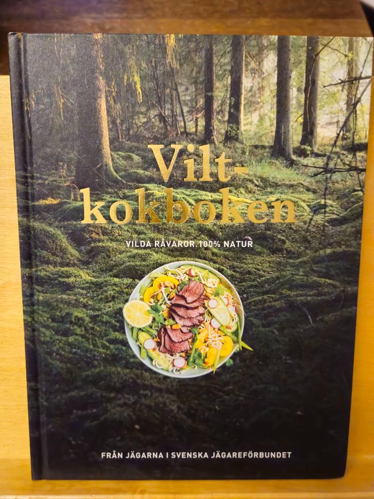 Viltkokboken - vilda r&aring;varor. 100% natur