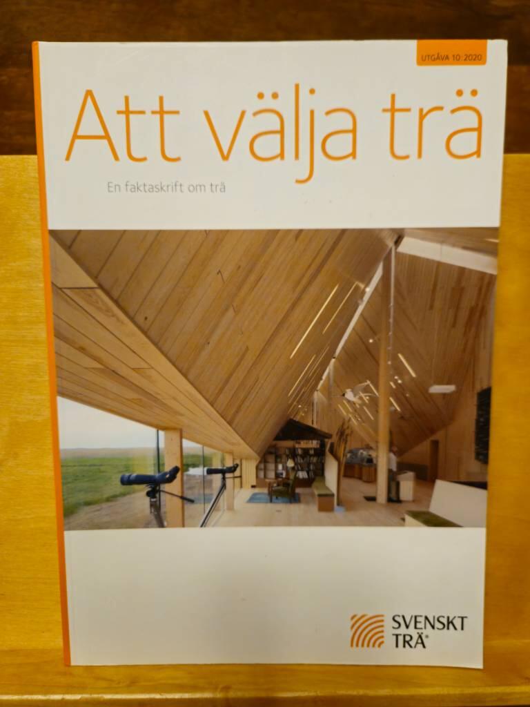 Att v&auml;lja tr&auml; - en faktaskrift om tr&auml;