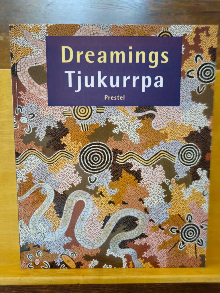 Dreamings - Tjukurrpa : aboriginal art of the western desert