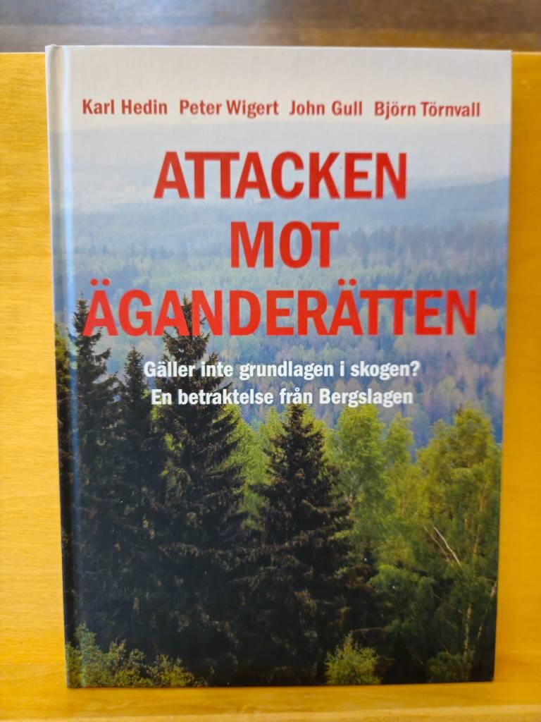 Attacken mot &auml;gander&auml;tten : g&auml;ller inte grundlagen i skogen? : en betraktelse fr&aring;n Bergslagen
