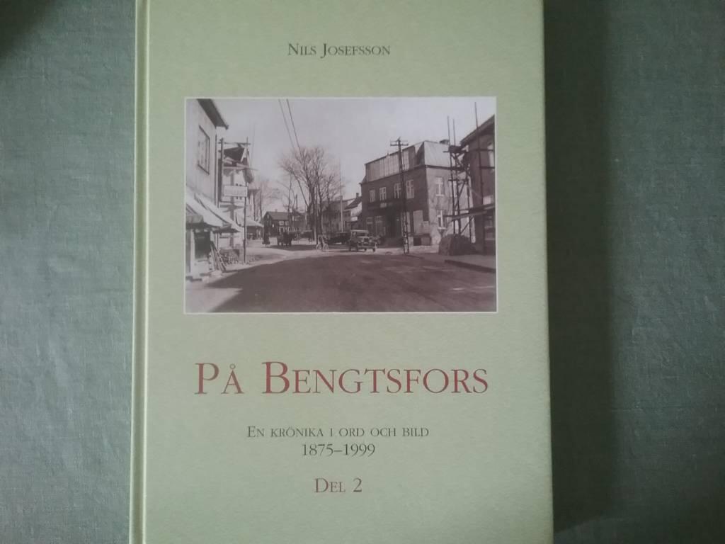 P&aring; Bengtsfors : en kr&ouml;nika i ord och bild 1875-1999