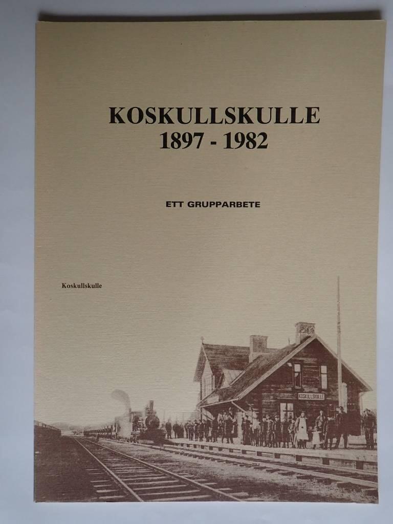 Koskullskulle 1897-1982 : ett grupparbete