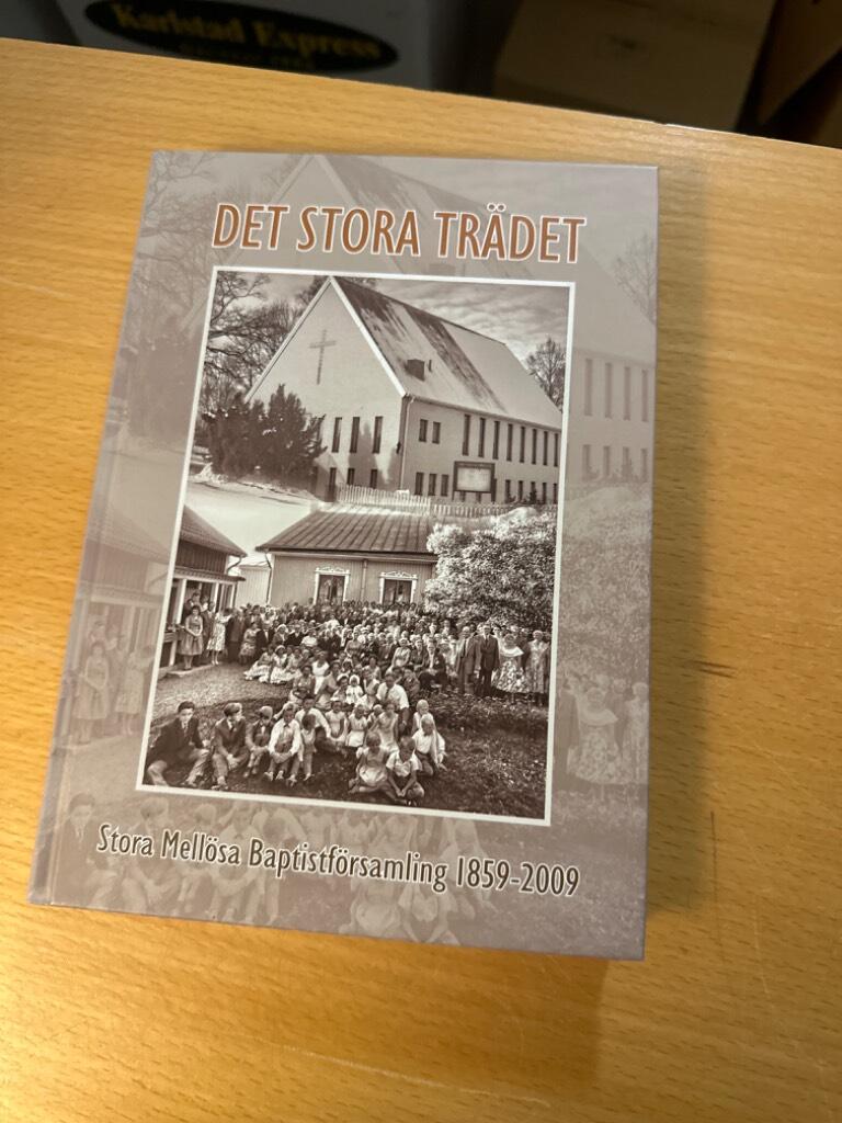 Det stora trädet : Stora Mellösa baptistförsamling 150 år 1859-2009