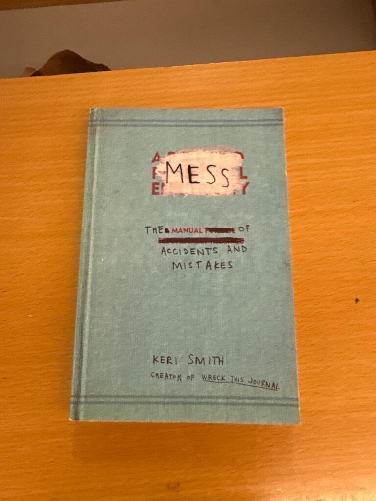 Mess : the manual of accidents and mistakes