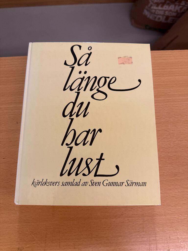 S&aring; l&auml;nge du har lust