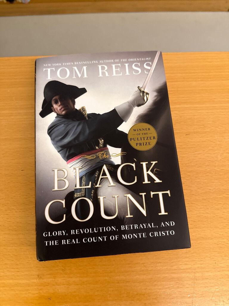 The black count : glory, revolution, betrayel and the real Count of Monte Cristo