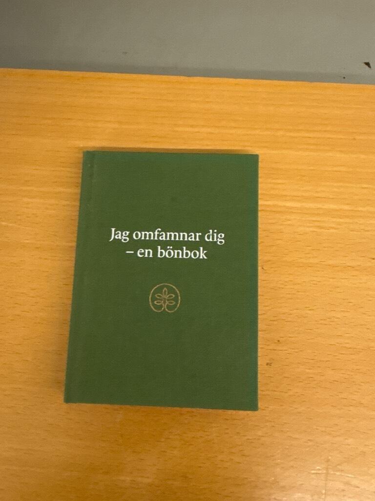 Jag omfamnar dig - - en b&ouml;nbok