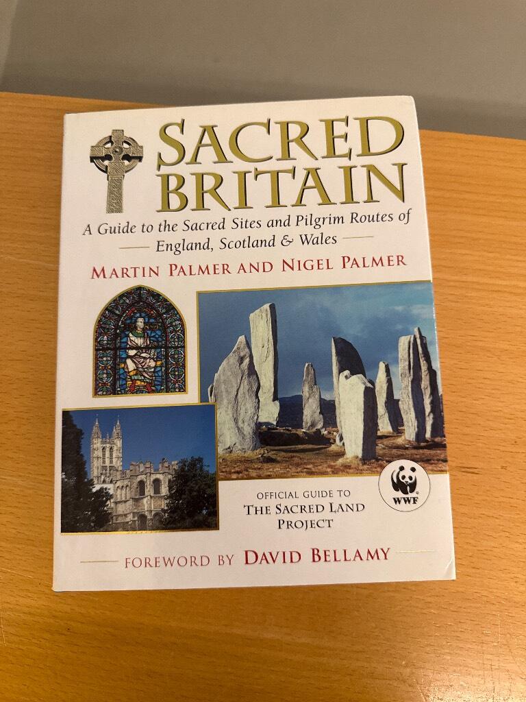 Sacred Britain - a guide to the sacred sites and pilgrim routes of England, Scotland & Wales