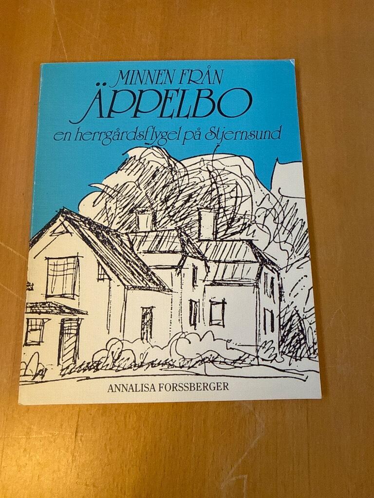 Minnen fr&aring;n &Auml;ppelbo : en herrg&aring;rdsflygel p&aring; Stjernsund