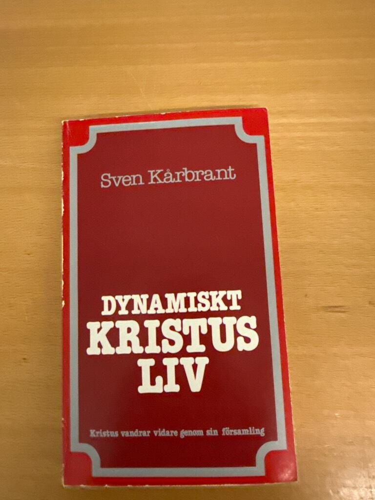 Dynamiskt kristusliv : Kristus vandrar vidare genom sin f&ouml;rsamling