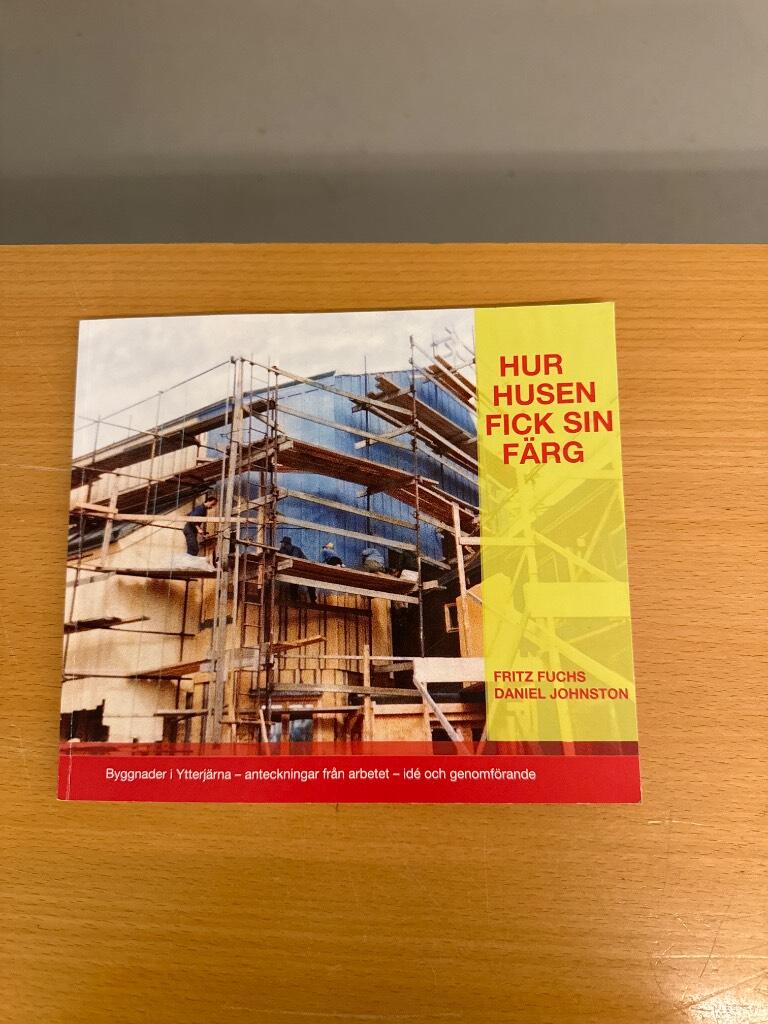 Hur husen fick sin f&auml;rg: byggnader i Ytterj&auml;rna : anteckningar fr&aring;n arbetet : id&eacute; och genomf&ouml;rande
