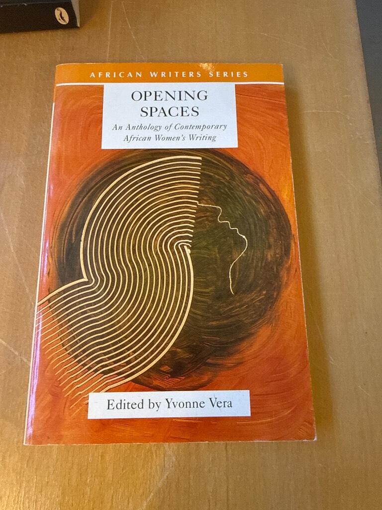 Opening spaces : an anthology of contemporary African women's writings