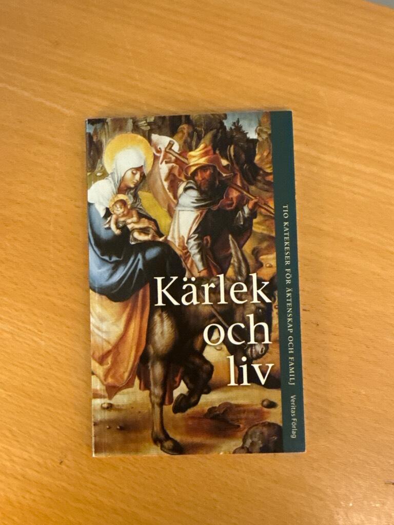 K&auml;rlek och liv - tio katekeser f&ouml;r &auml;ktenskap och familj
