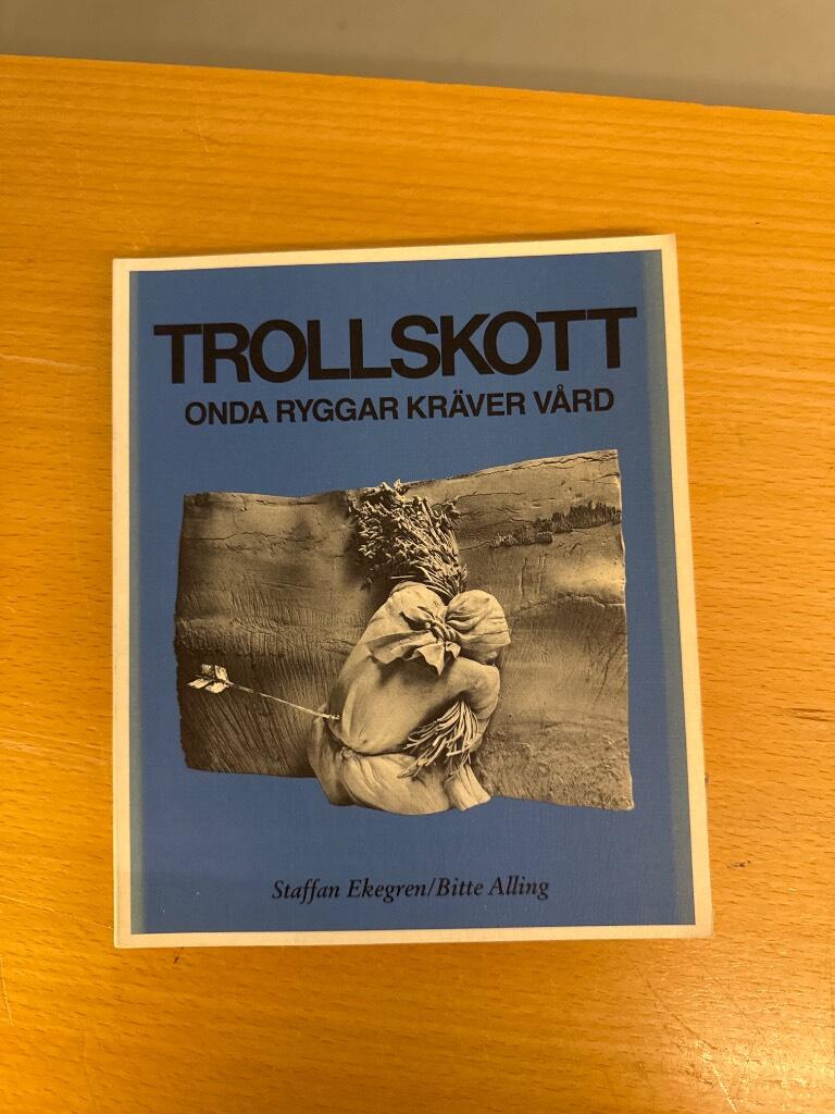 Trollskott - onda ryggar kr&auml;ver v&aring;rd