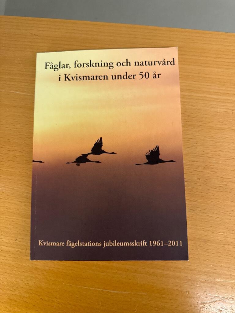 F&aring;glar, forskning och naturv&aring;rd i Kvismaren under 50 &aring;r