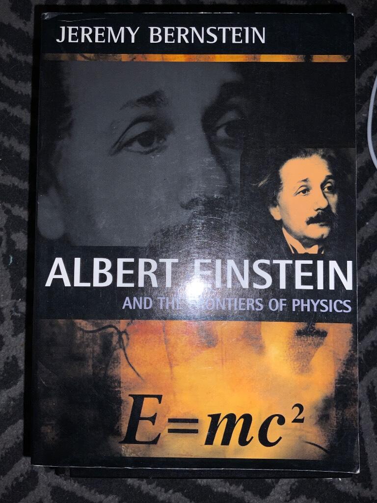 Albert Einstein - and the frontiers of physics ; Jeremy Bernstein