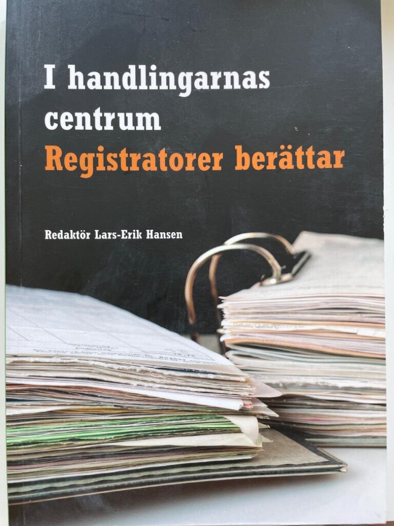 I handlingarnas centrum : registratorer ber&auml;ttar