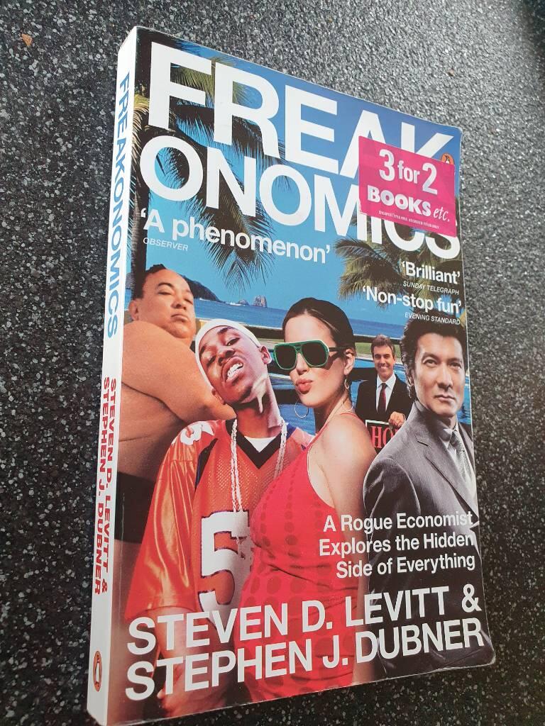 Freakonomics - a rogue economist explores the hidden side of everything