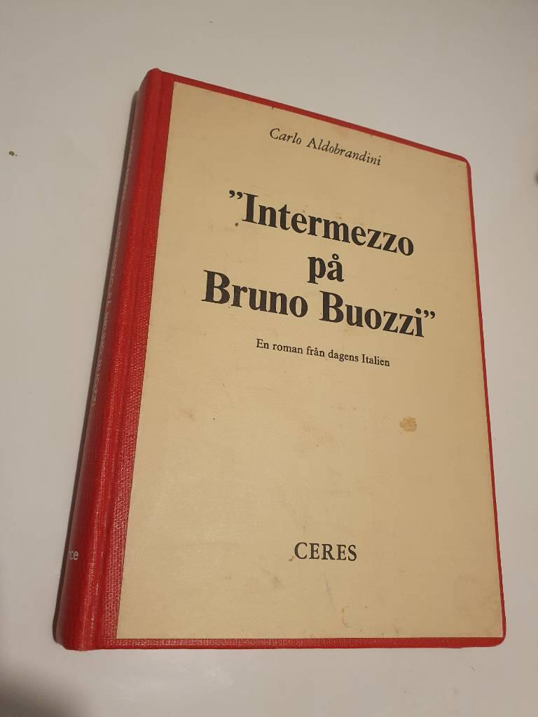 Intermezzo p&aring; Bruno Buozzi : [en roman fr&aring;n dagens Italien]