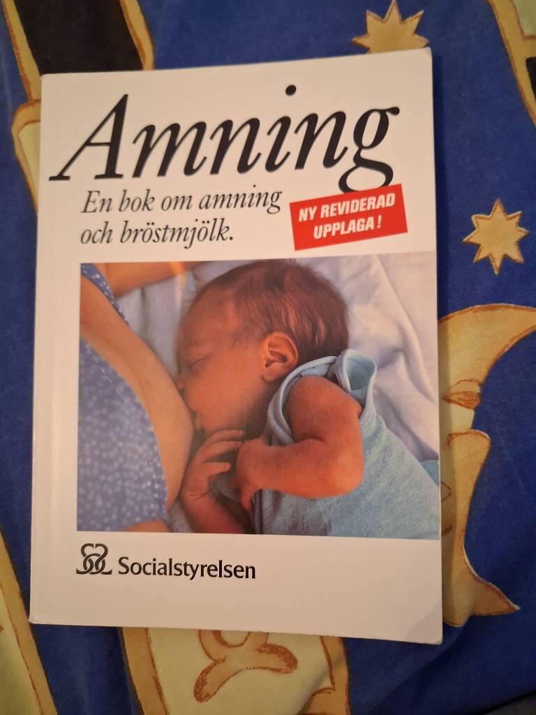 Amning : en bok om amning och br&ouml;stmj&ouml;lk