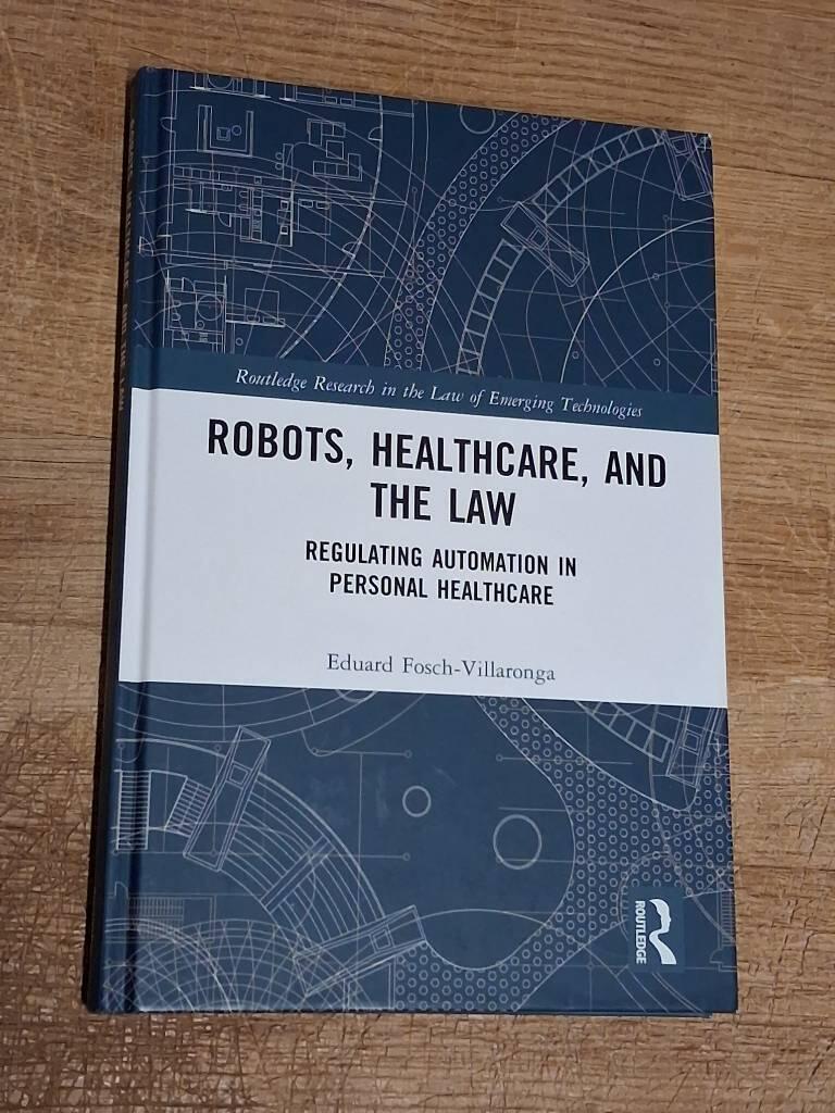 Robots, healthcare, and the law - regulating automation in personal care