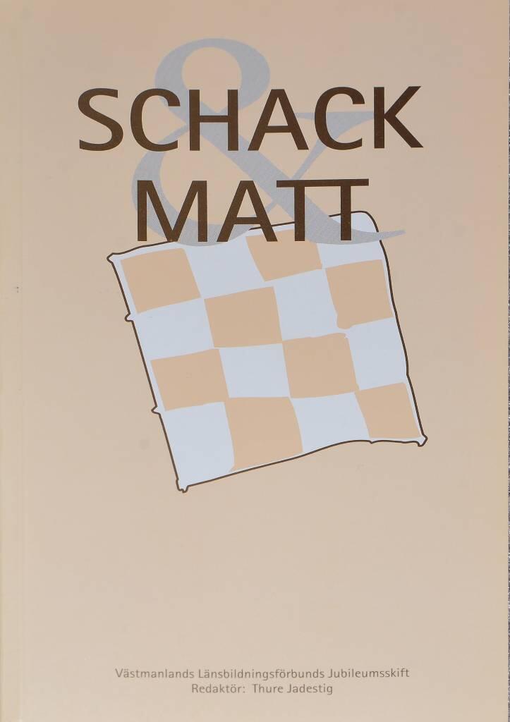 Schack & matt : V&auml;stmanlands l&auml;nsbildningsf&ouml;rbunds jubileumsskrift