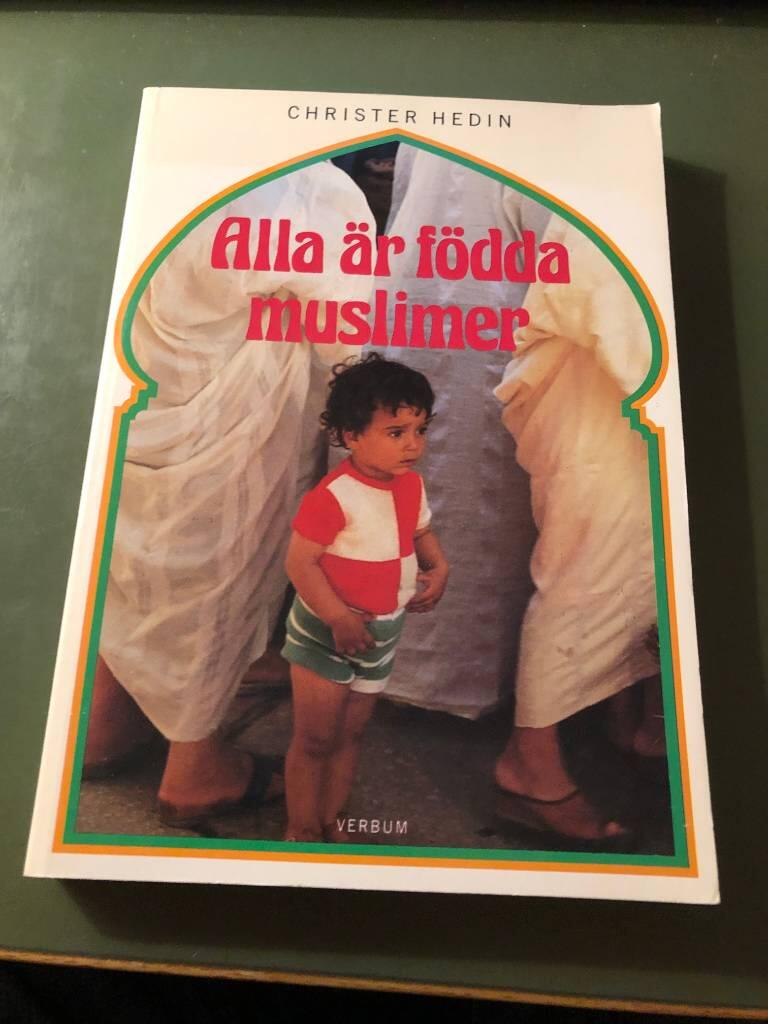 Alla är födda muslimer : islam som den naturliga religionen enligt fundamentalistisk apologetik