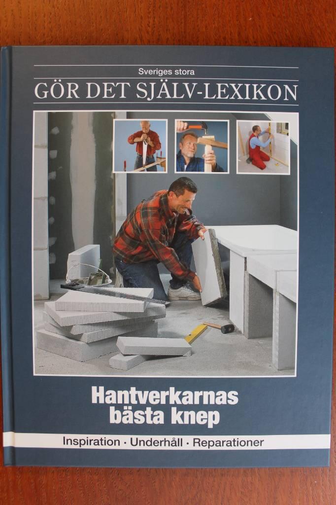 Sveriges stora g&ouml;r det sj&auml;lv-lexikon. inspiration, underh&aring;ll, reparationer