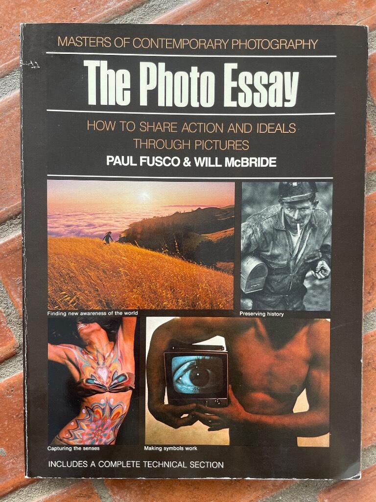 The photo essay : Paul Fusco & Will McBride : [how to share action and ideals through pictures]