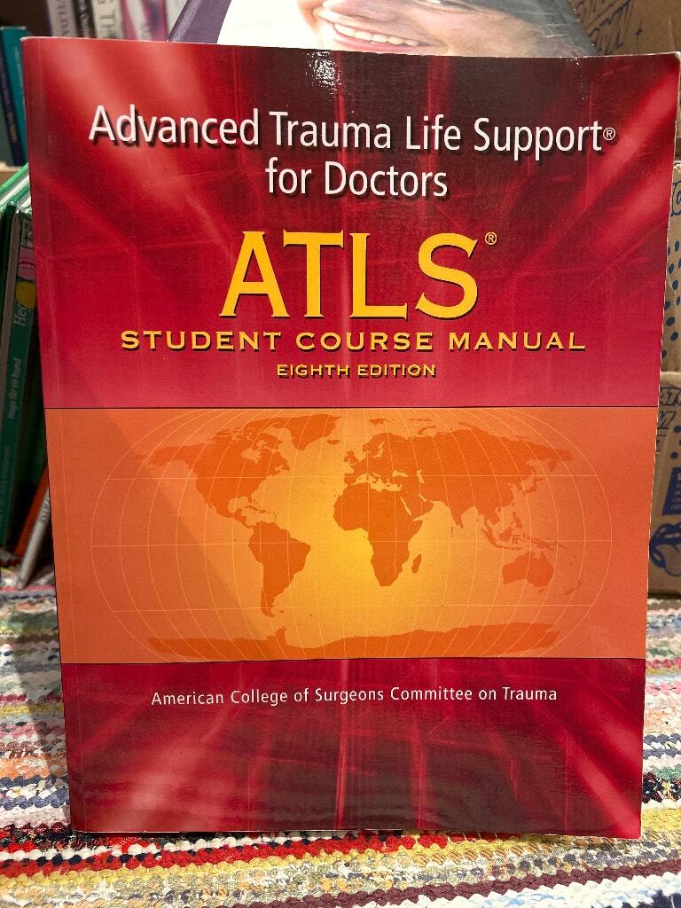 ATLS - advanced trauma life support for doctors : student course manual
