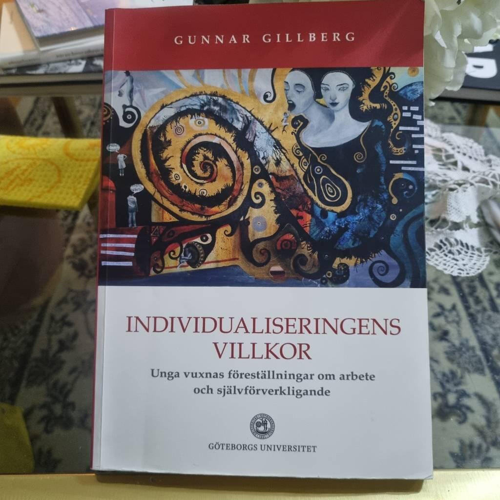Individualiseringens villkor : unga vuxnas föreställningar om arbete och självförverkligande
