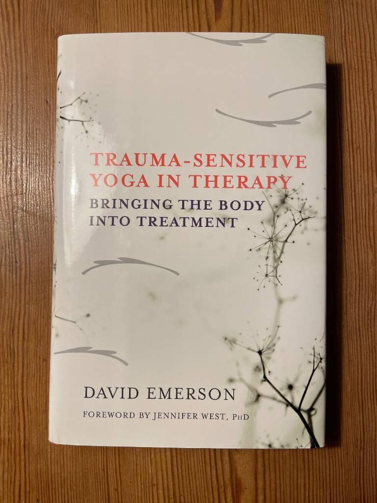 Trauma-sensitive yoga in therapy - bringing the body into treatment
