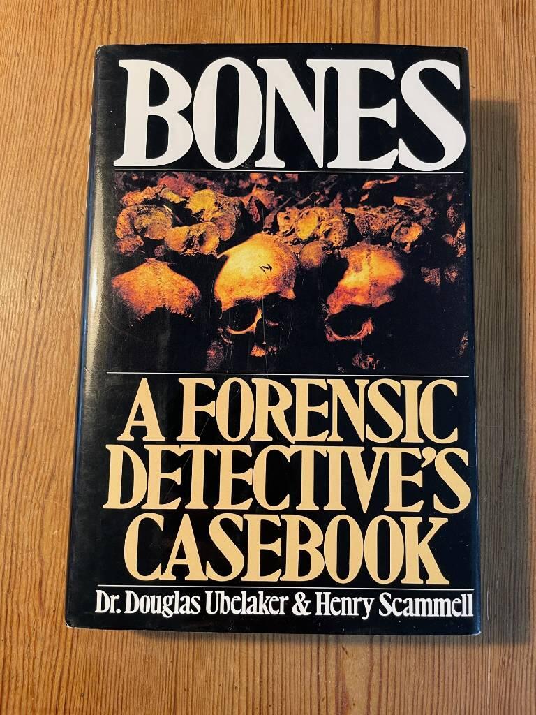 Bones - a forensic detective's casebook