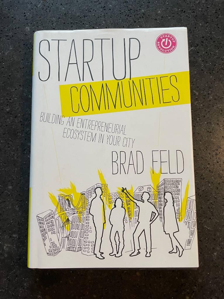 Startup Communities: Building an Entrepreneurial Ecosystem in Your City