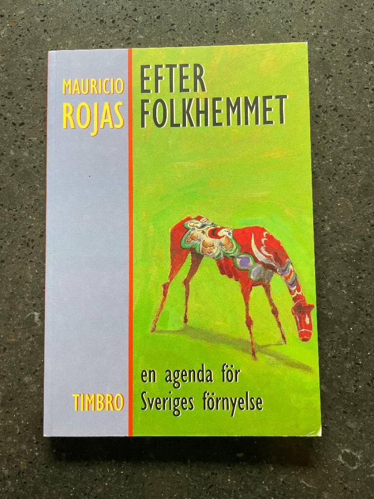 Efter folkhemmet - En agenda f&ouml;r Sveriges f&ouml;rnyelse