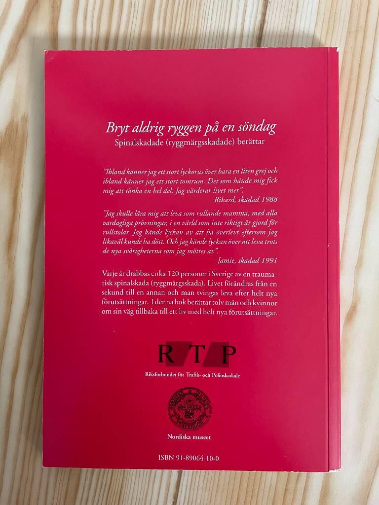 Bryt aldrig ryggen p&aring; en s&ouml;ndag : spinalskadade (ryggm&auml;rgsskadade) ber&auml;ttar