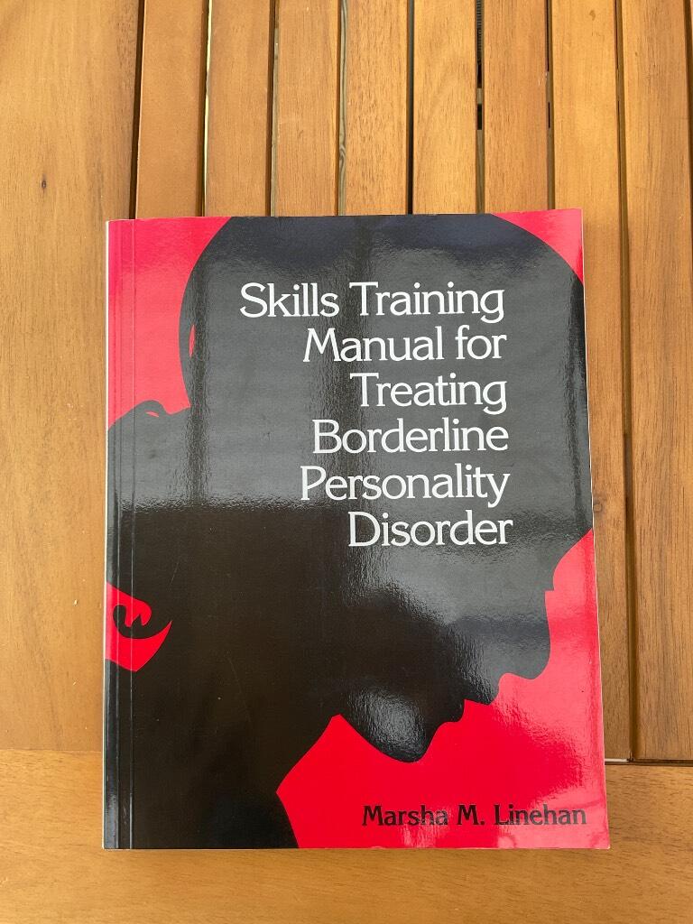 Skills training manual for treating borderline personality disorder