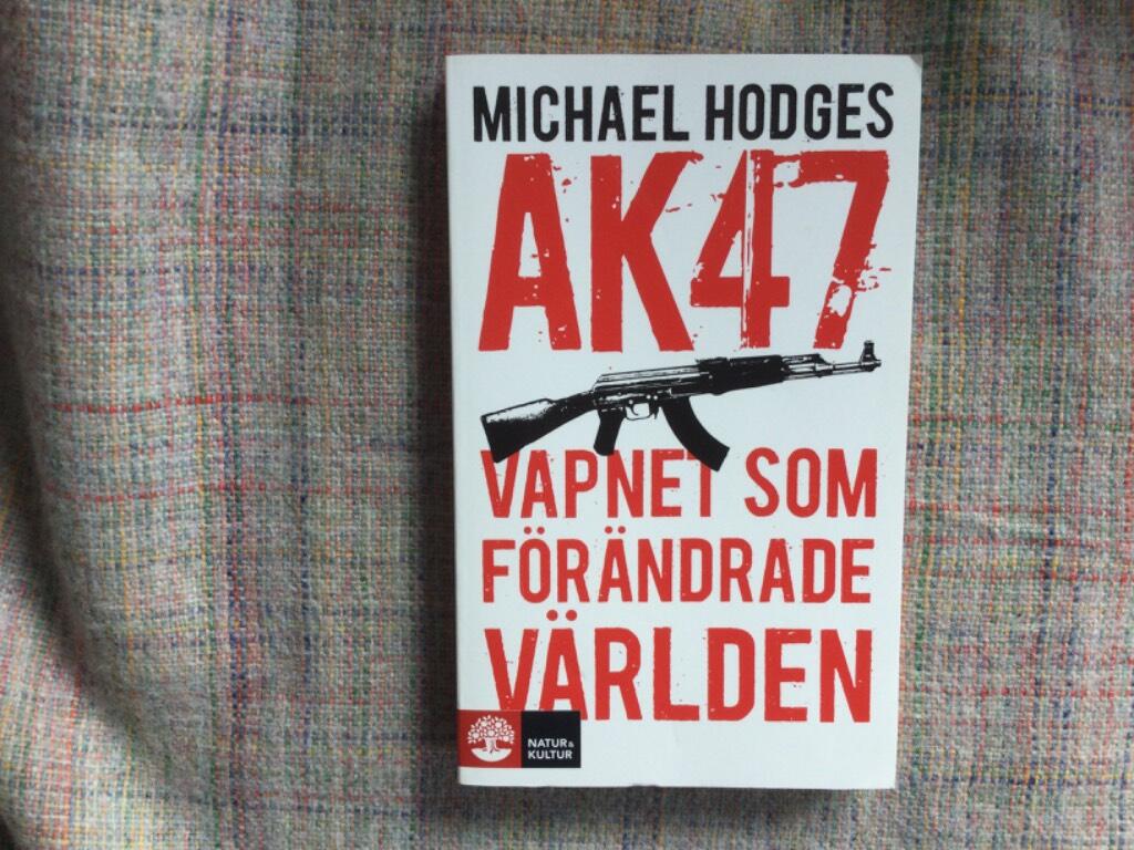 AK47 : vapnet som f&ouml;r&auml;ndrade v&auml;rlden