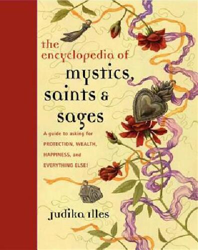 Encyclopedia of mystics, saints & sages - a guide to asking for protection
