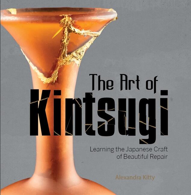 The art of kintsugi - learning the Japanese craft of beautiful repair
