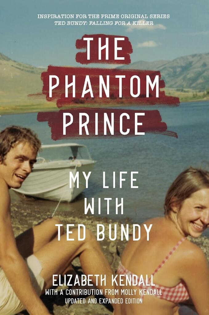 The phantom prince - my life with Ted Bundy