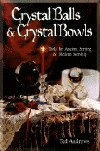 Crystal balls and crystal bowls - tools for ancient scrying and modern seer