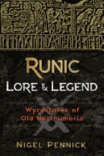 Runic Lore & Legend : Wyrdstaves of Old Northumbria